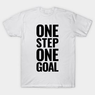 One step. One goal. T-Shirt